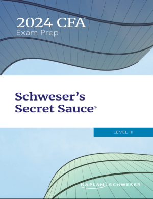 CFA 2024 Schweser Secret Sauce Level 3