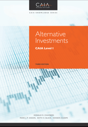 Alternative Investments: CAIA Level 1, 3rd Edition