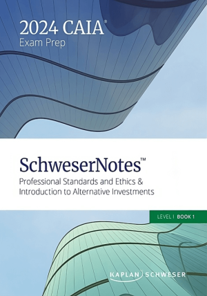 CAIA 2024 Level 1 Schweser Notes with Quicksheet