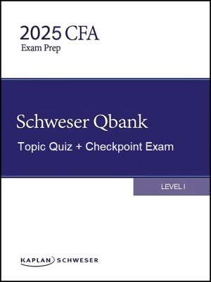 CFA 2025 Schweser Question Bank, Topic Quiz, Checkpoint Exam Level 1