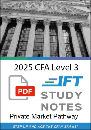 CFA 2025 IFT Study Notes Level 3 - Private Markets Pathway