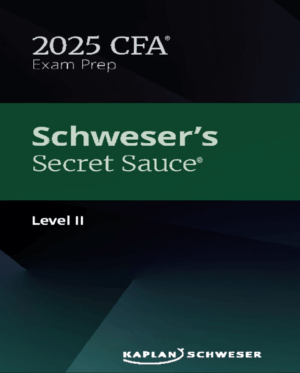 CFA 2025 Schweser Secret Sauce Level 2