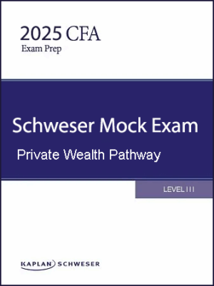 2025 CFA Level 3 Schweser Mock Exams Private Wealth Pathway