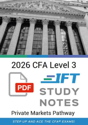 CFA 2026 IFT Level 3 Study Notes Private Markets Pathway with Formula Sheet