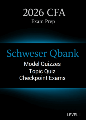 2026 CFA Level 1 Schweser Question Bank, Model Quizzes, Topic Quiz and Checkpoint Exams