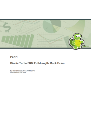 FRM Part 1 Bionic Turtle Mock Exam 2021